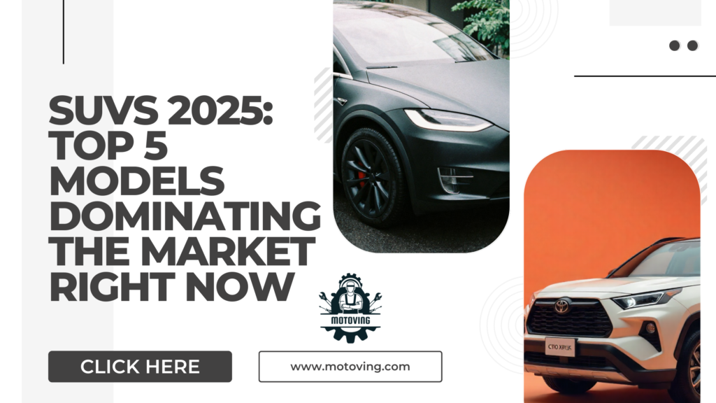 SUVs 2025: Top 5 Models Dominating the Market Right Now