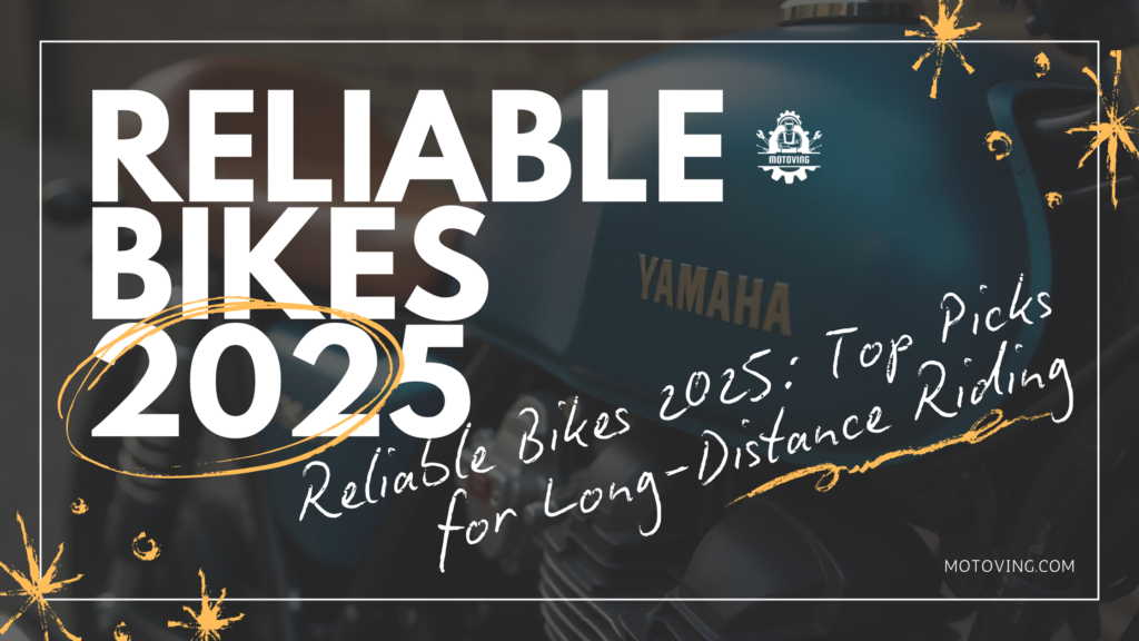 Reliable Bikes 2025: Top Picks for Long-Distance Riding